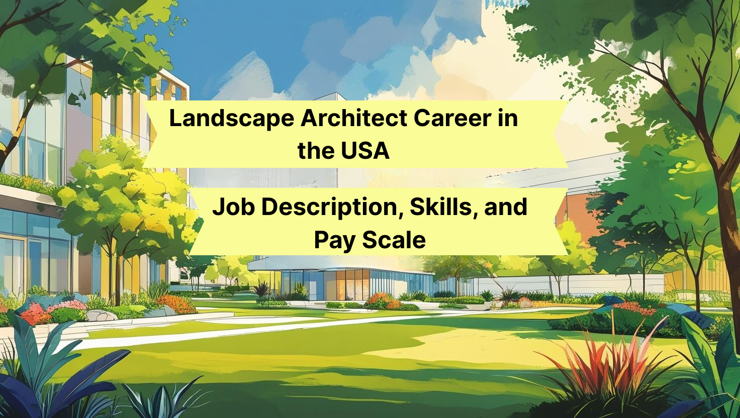 Landscape Architect Jobs in USA: Role, Skills & Pay
